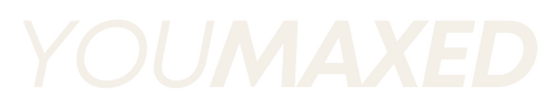 YOUMAXED